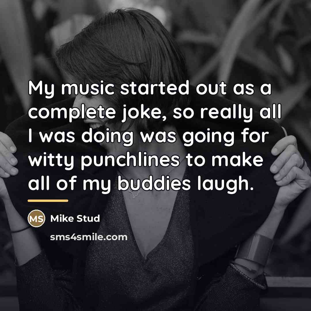 “My music started out as a complete joke, so really…” quote by Mike Stud