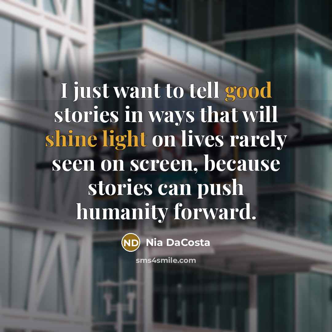 “I just want to tell good stories in ways that…” quote by Nia DaCosta