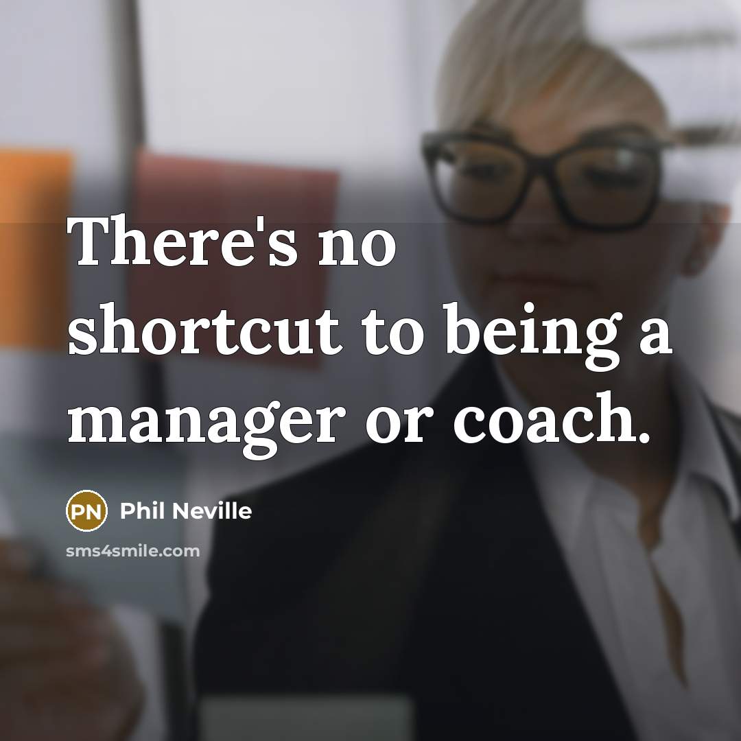 “There's no shortcut to being a manager or coach.…” quote by Phil Neville