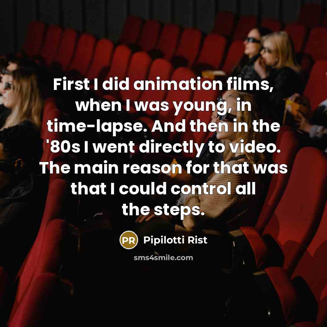 “First I did animation films, when I was young, in…” quote by Pipilotti Rist