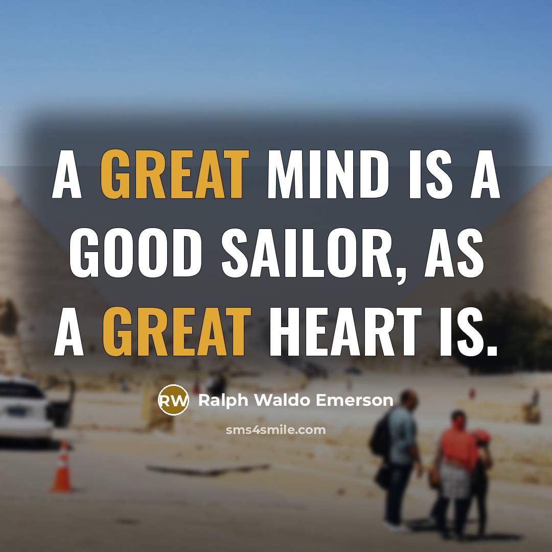 “A great mind is a good sailor, as a great…” quote by Ralph Waldo Emerson