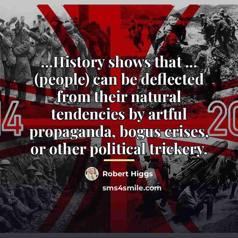 “...History shows that ... (people) can be deflected from their…” quote by Robert Higgs