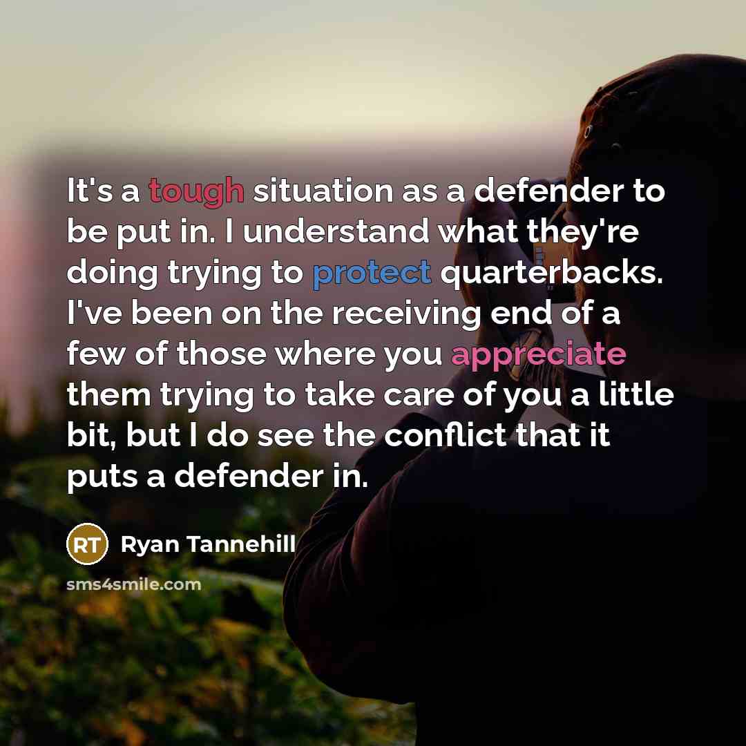 “It's a tough situation as a defender to be put…” quote by Ryan Tannehill