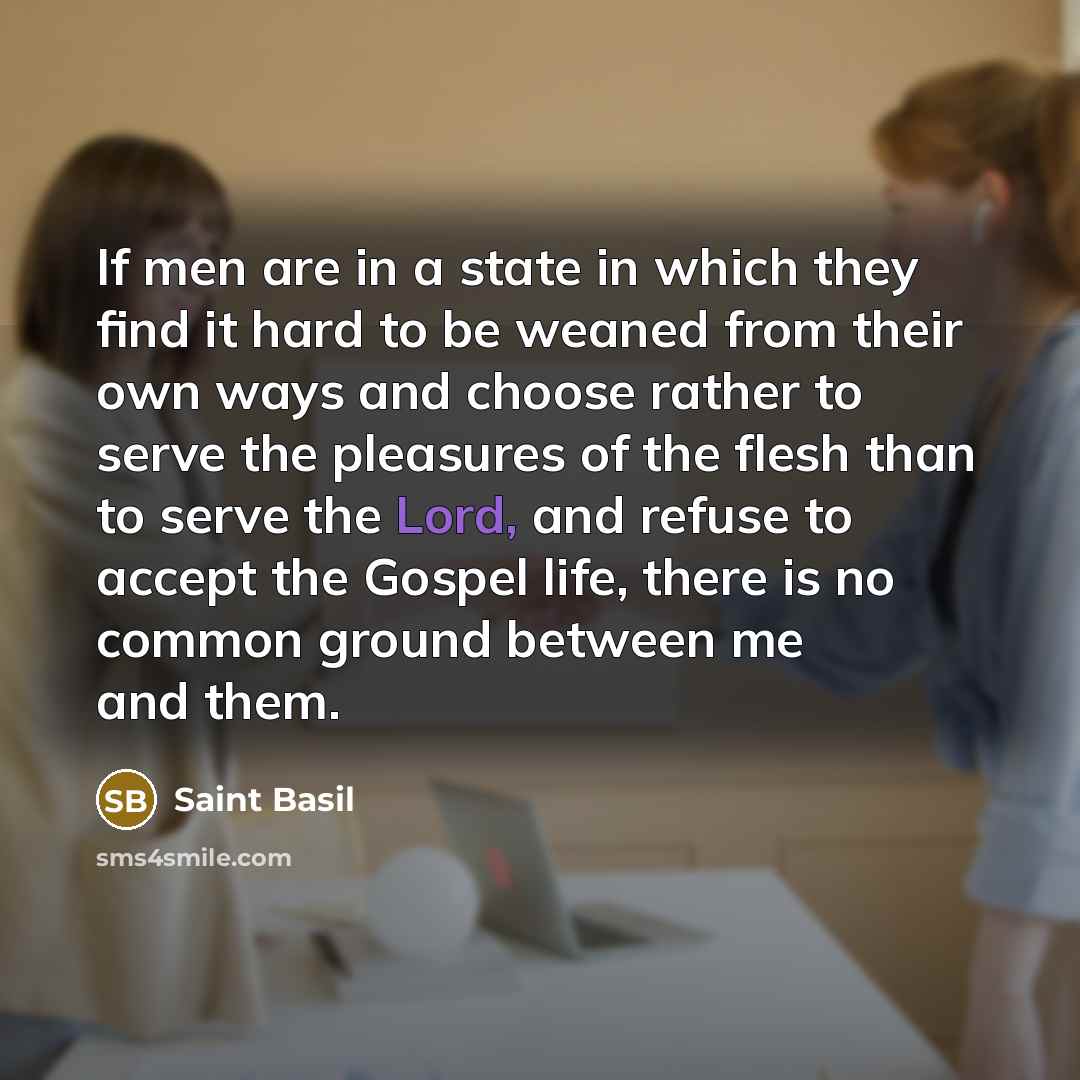 “If men are in a state in which they find…” quote by Saint Basil