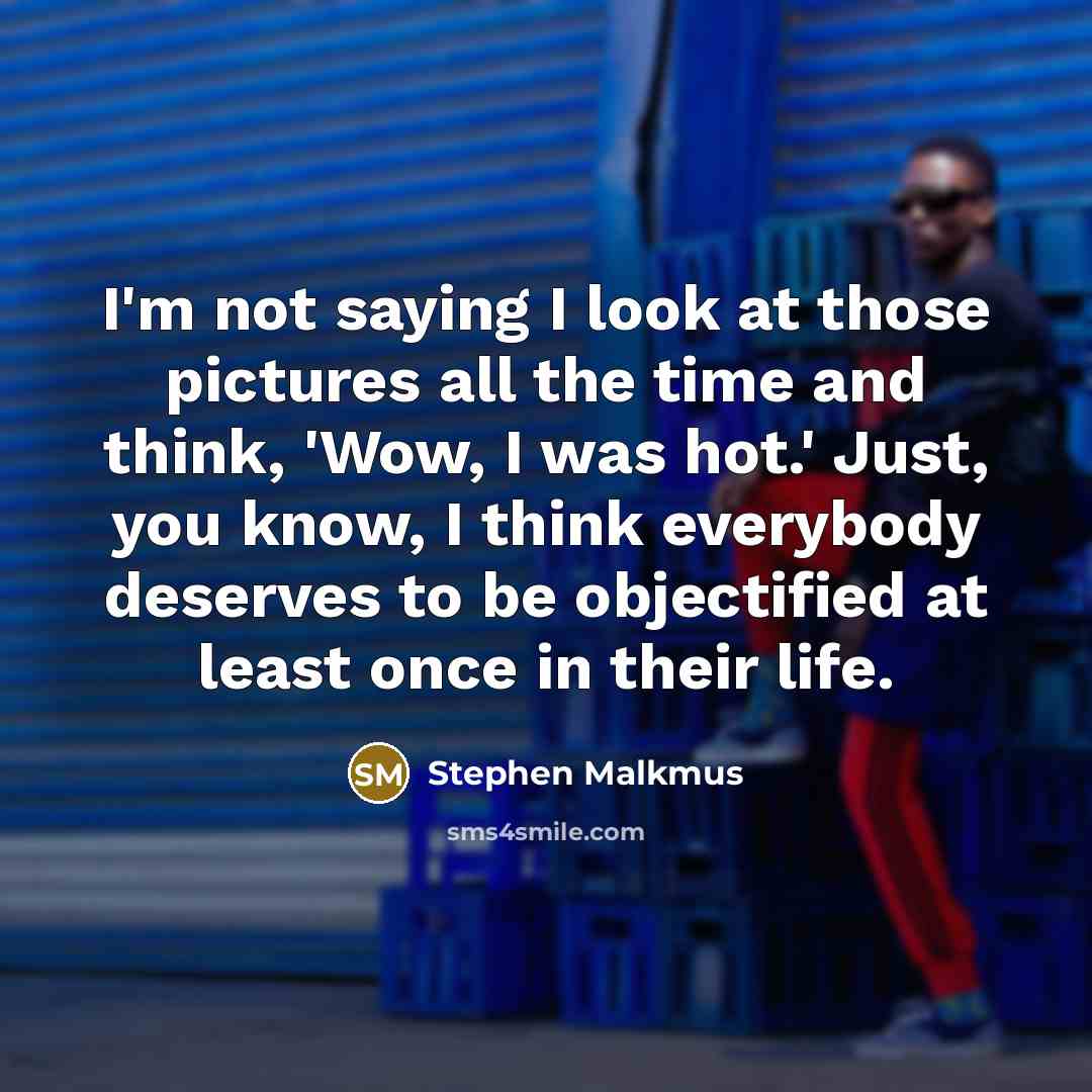 “I'm not saying I look at those pictures all the…” quote by Stephen Malkmus