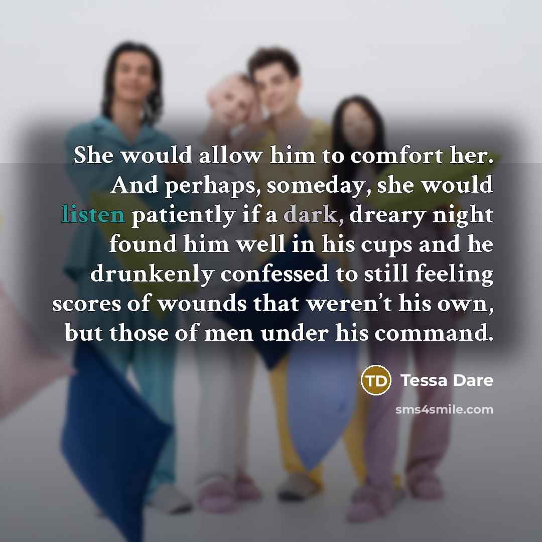 “She would allow him to comfort her. And perhaps, someday,…” quote by Tessa Dare