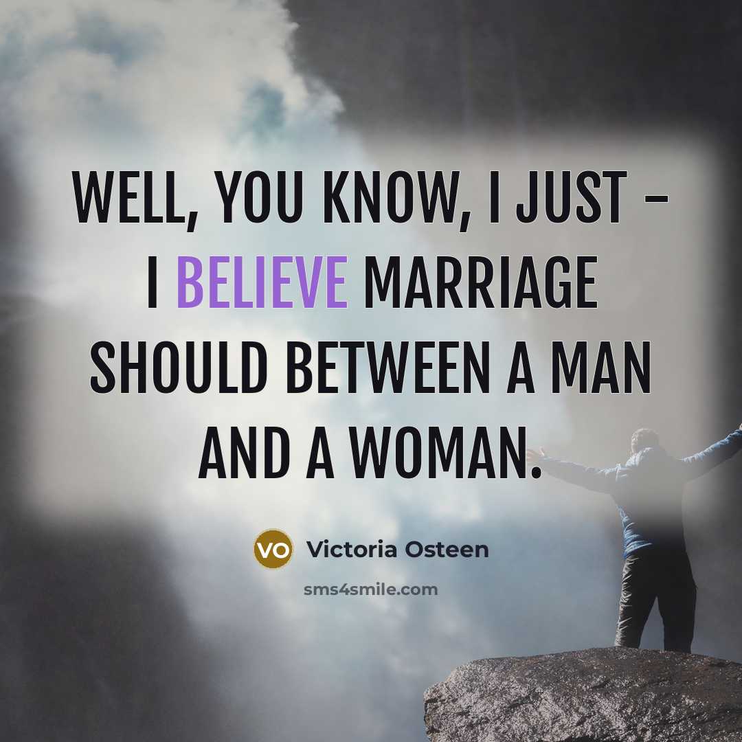 “Well, you know, I just - I believe marriage should…” quote by Victoria Osteen