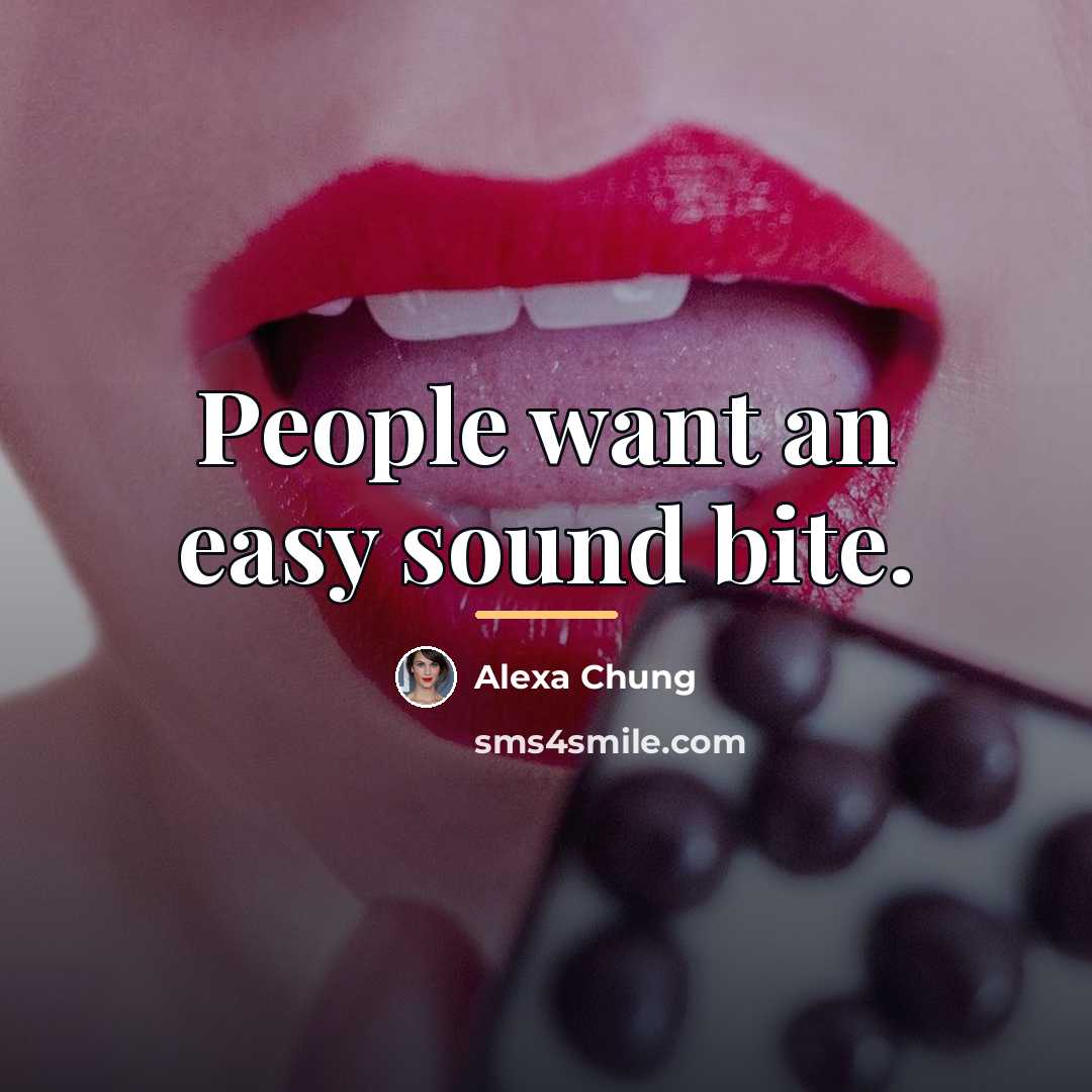 “People want an easy sound bite.…” quote by Alexa Chung