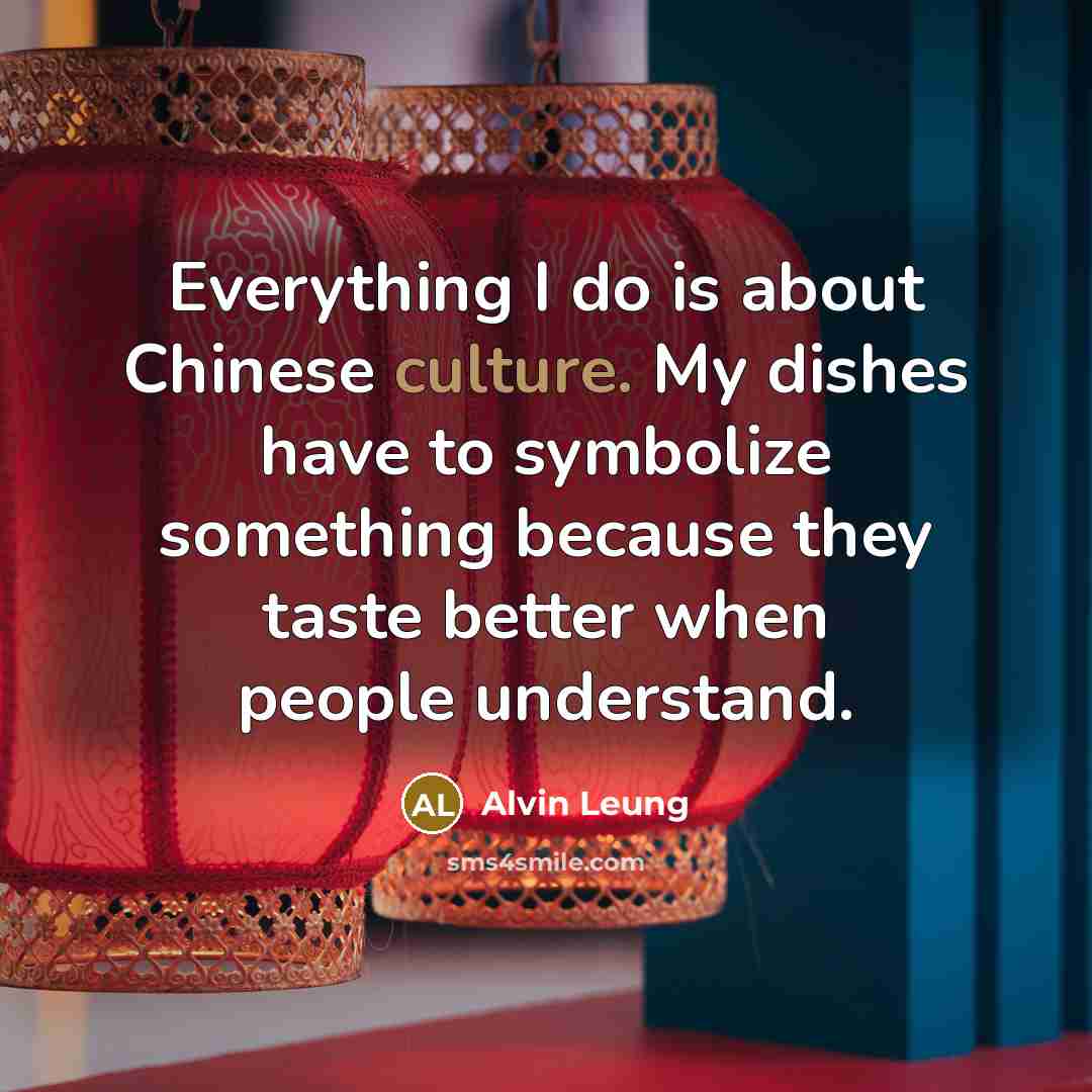 “Everything I do is about Chinese culture. My dishes have…” quote by Alvin Leung