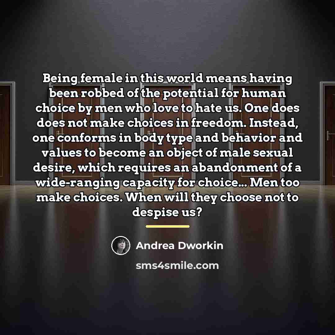 “Being female in this world means having been robbed of…” quote by Andrea Dworkin