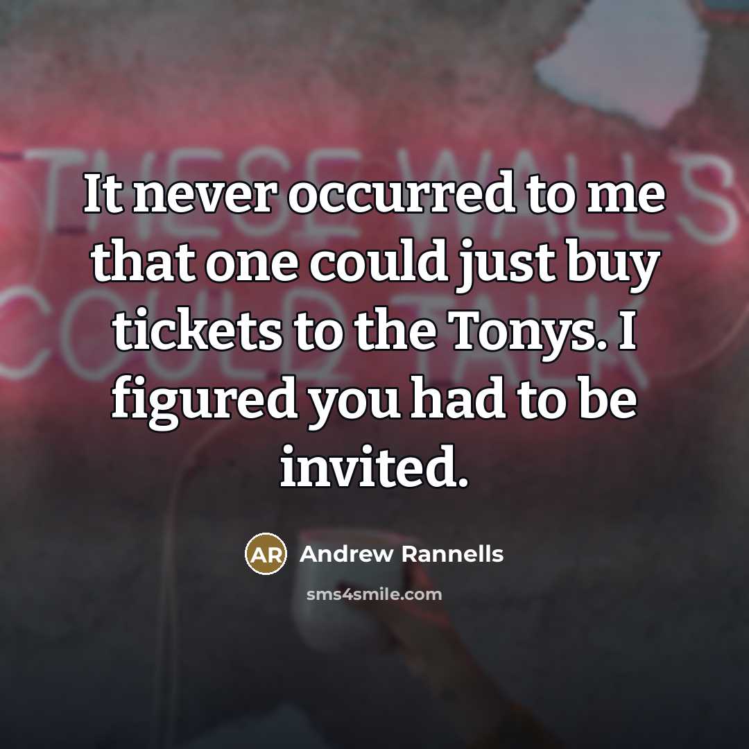 “It never occurred to me that one could just buy…” quote by Andrew Rannells