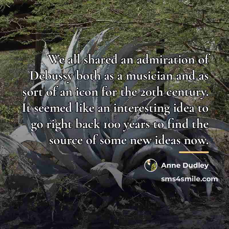 “We all shared an admiration of Debussy both as a…” quote by Anne Dudley