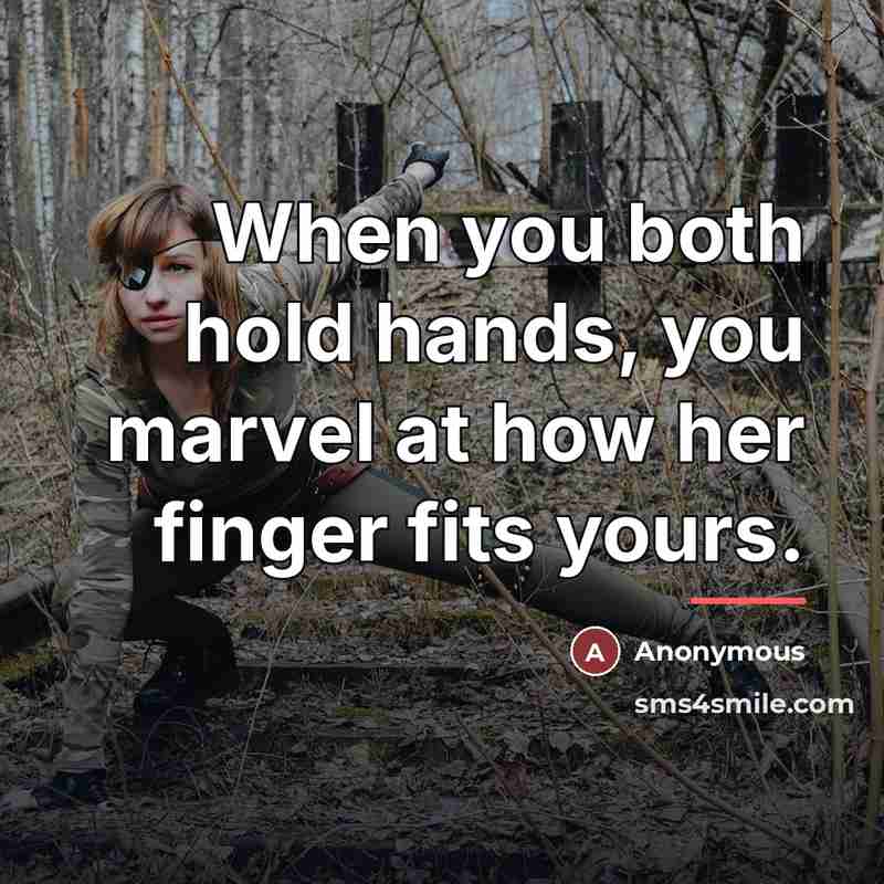 “When you both hold hands, you marvel at how her…” quote by Anonymous