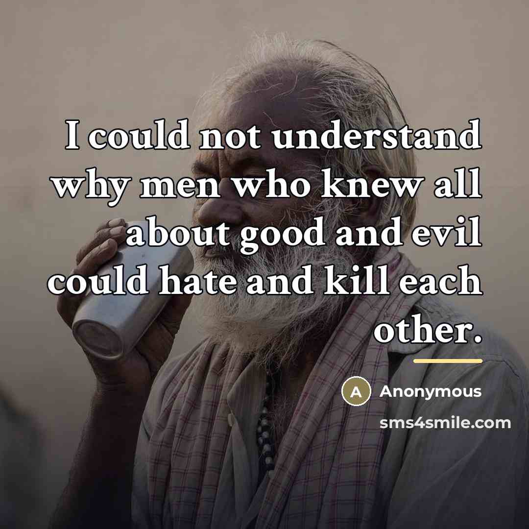 “I could not understand why men who knew all about…” quote by Anonymous