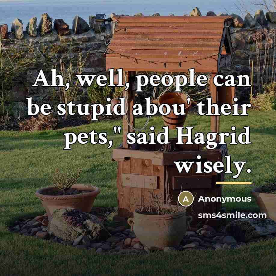 “Ah, well, people can be stupid abou' their pets," said…” quote by Anonymous