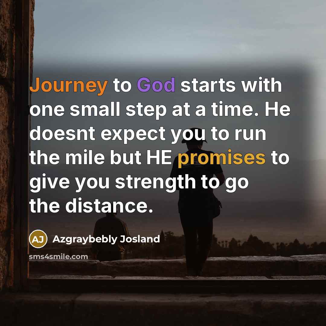 “Journey to God starts with one small step at a…” quote by Azgraybebly Josland