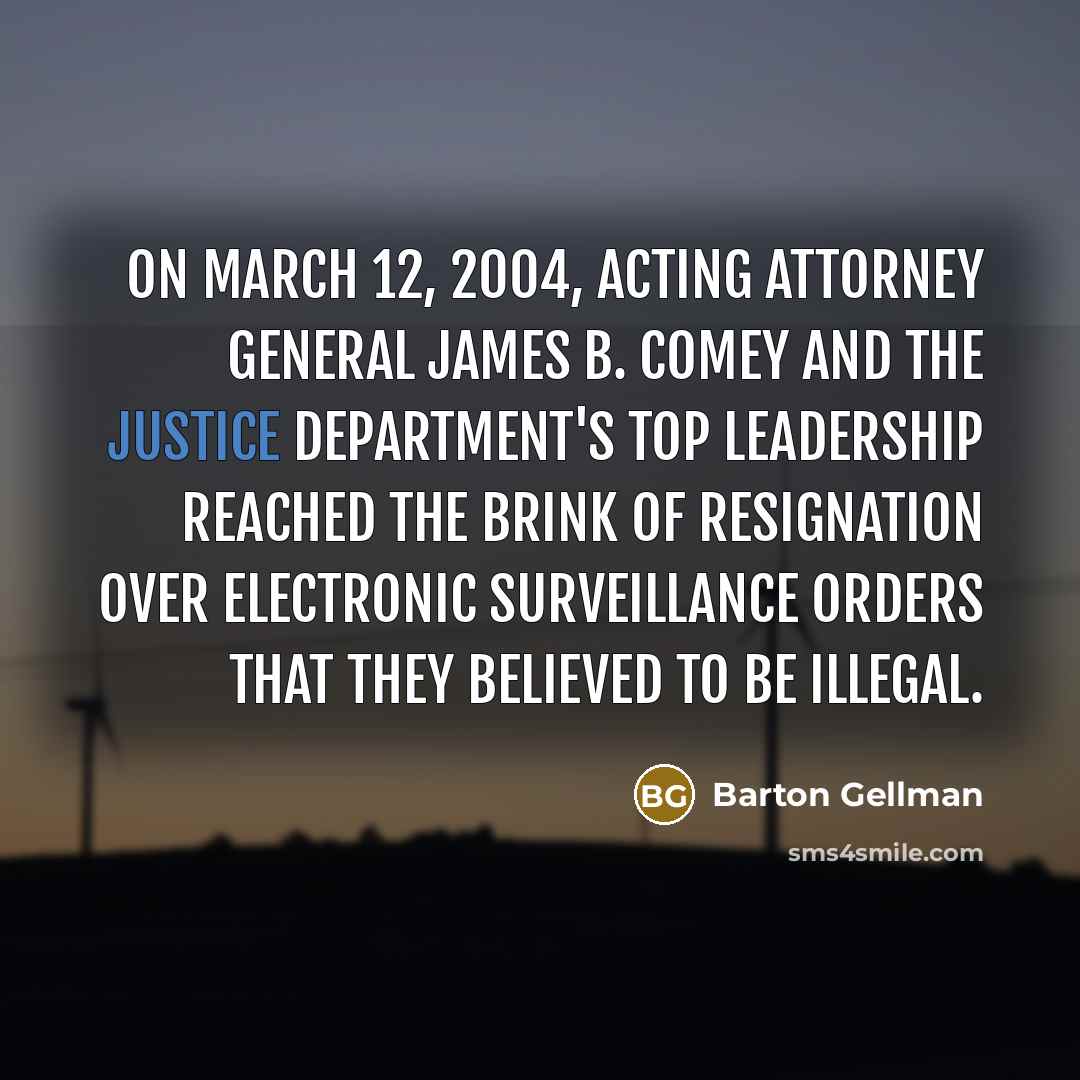 “On March 12, 2004, acting attorney general James B. Comey…” quote by Barton Gellman