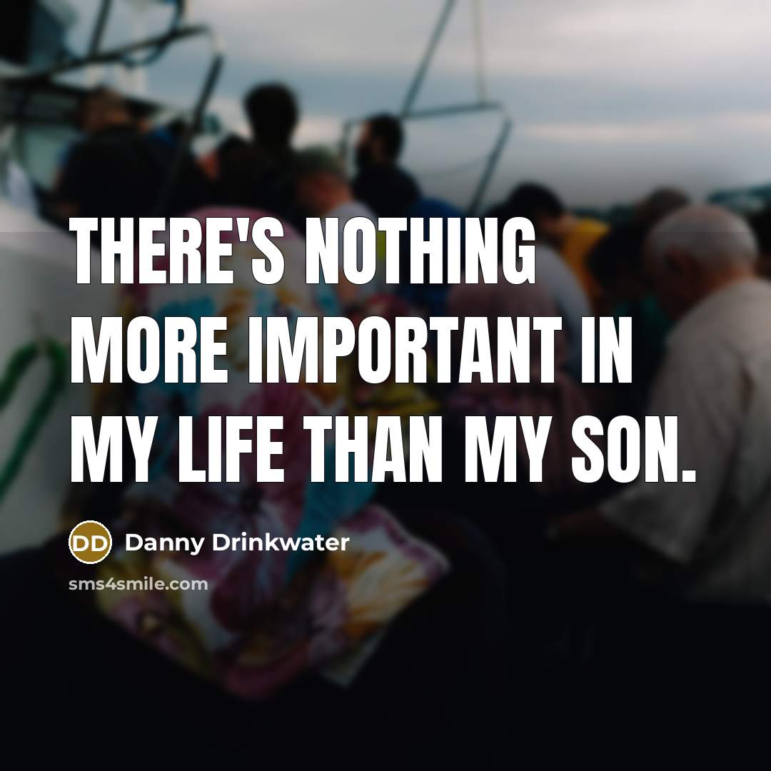 “There's nothing more important in my life than my son.…” quote by Danny Drinkwater