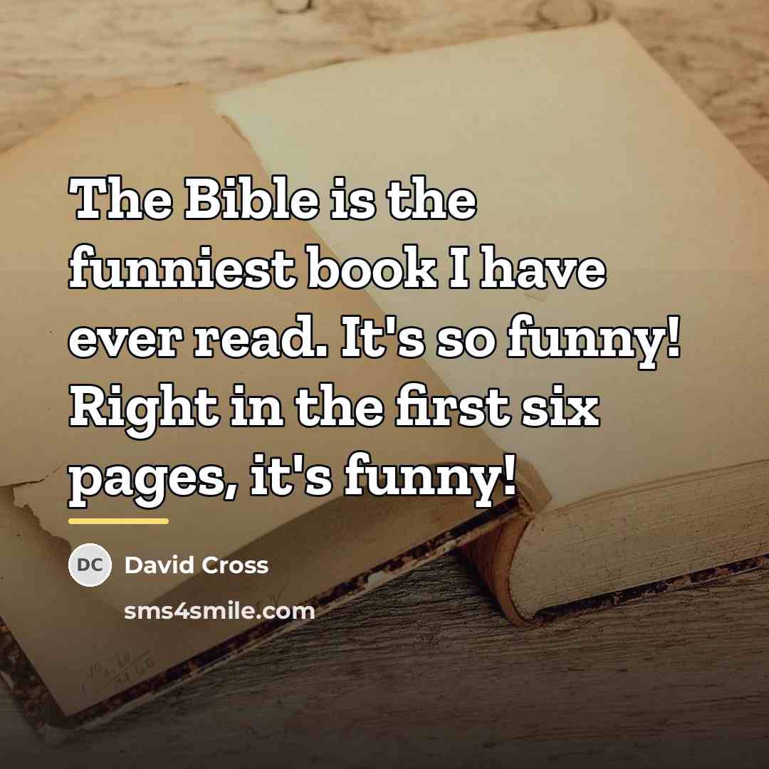 “The Bible is the funniest book I have ever read.…” quote by David Cross