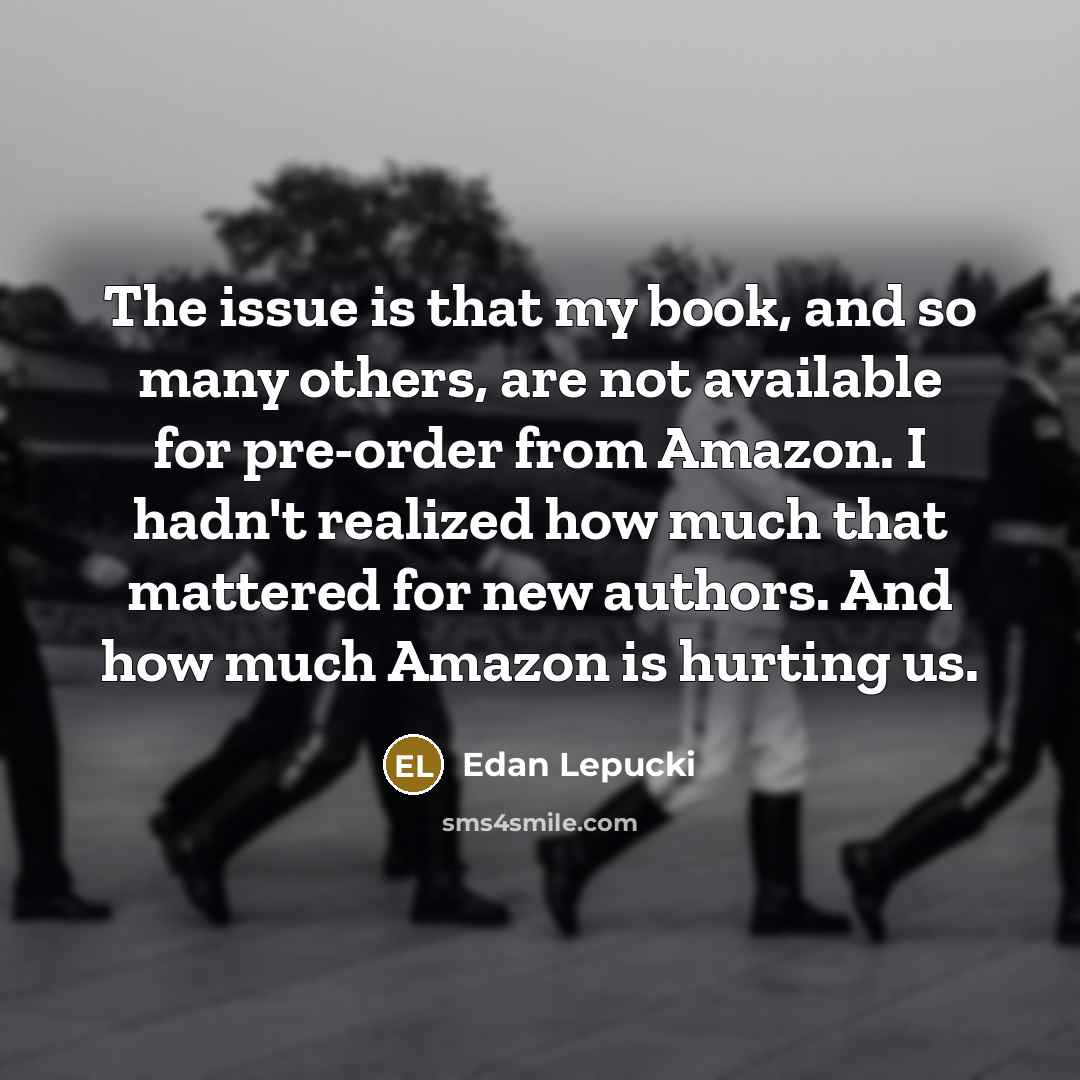 “The issue is that my book, and so many others,…” quote by Edan Lepucki