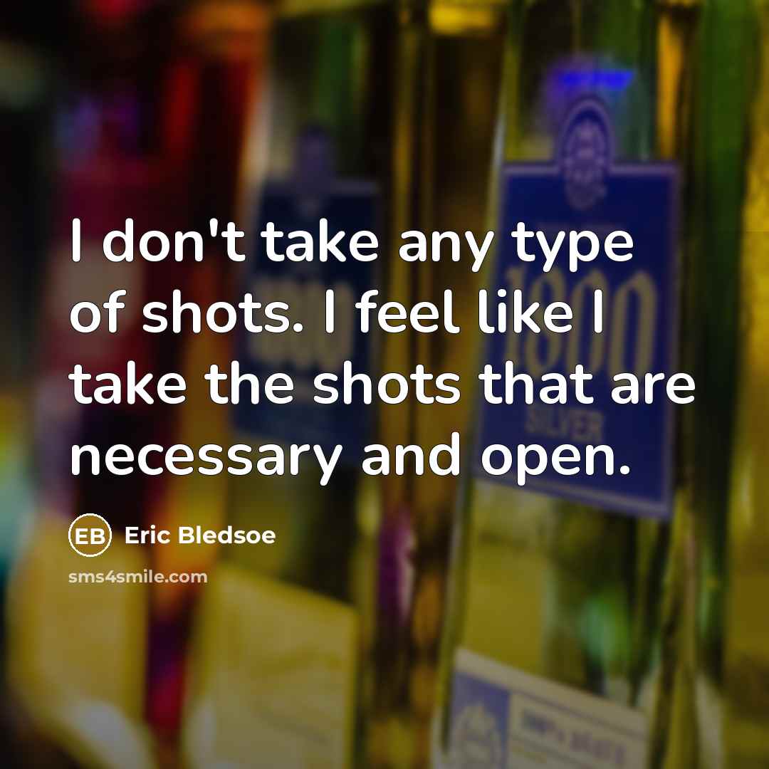 “I don't take any type of shots. I feel like…” quote by Eric Bledsoe
