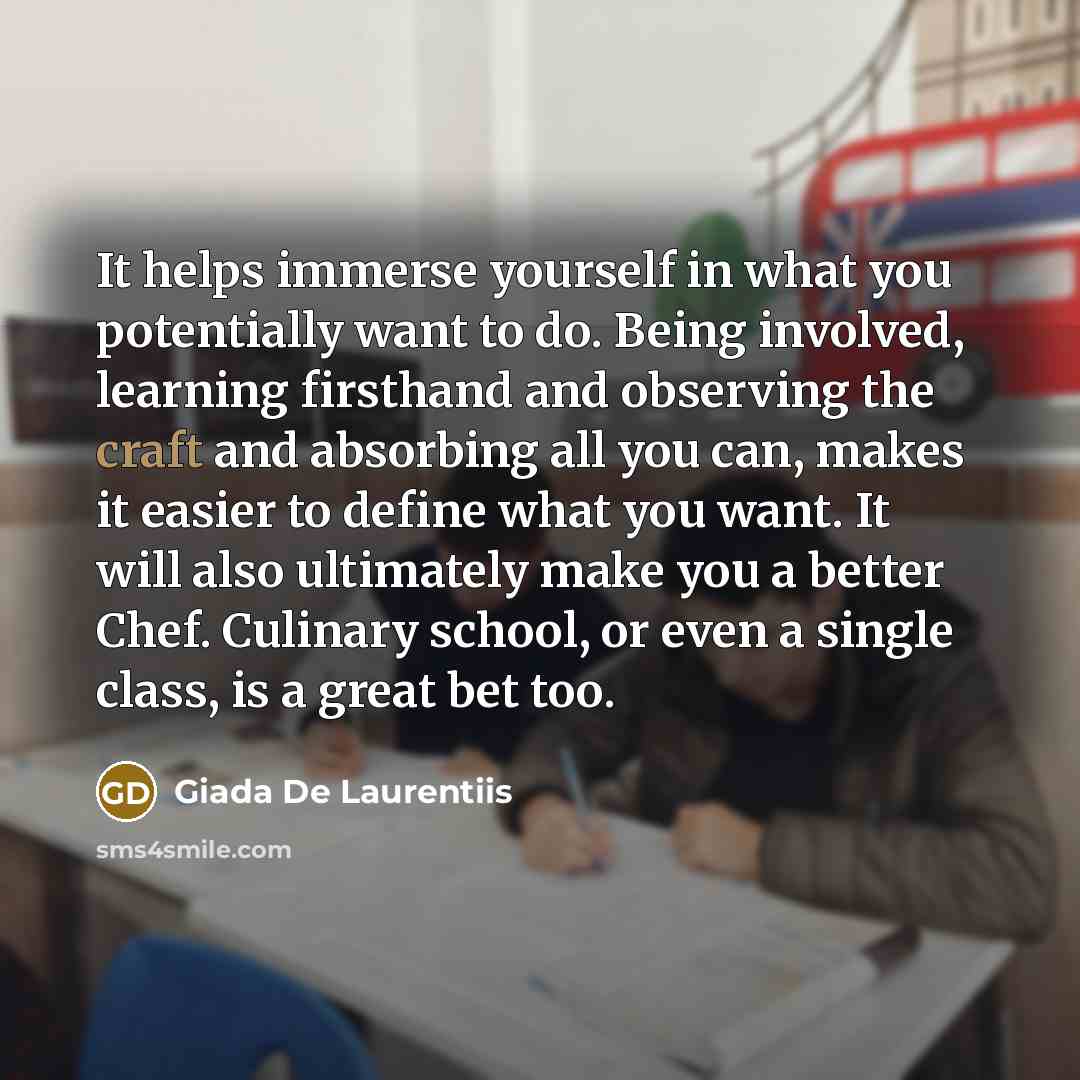 “It helps immerse yourself in what you potentially want to…” quote by Giada De Laurentiis