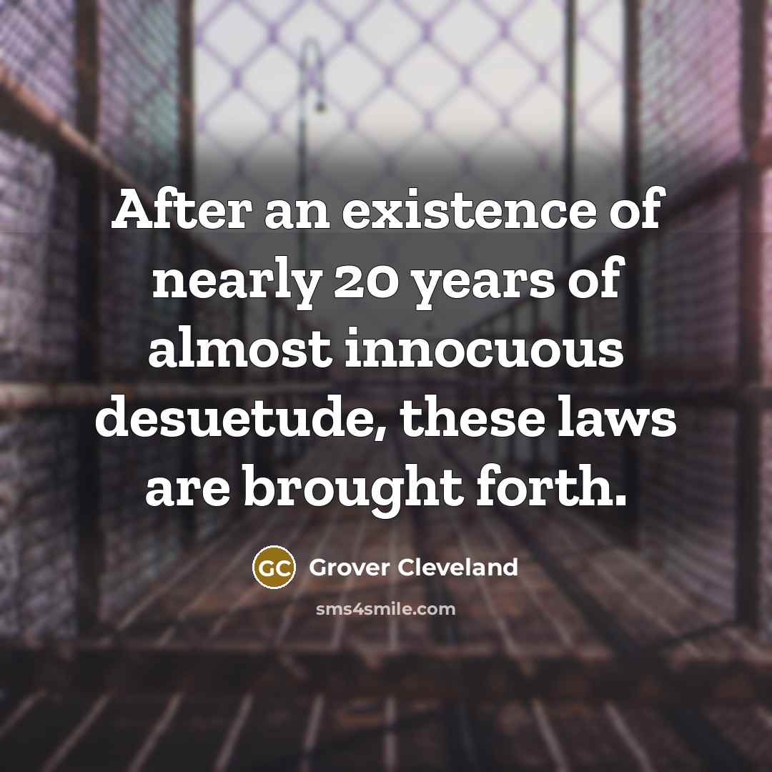 “After an existence of nearly 20 years of almost innocuous…” quote by Grover Cleveland