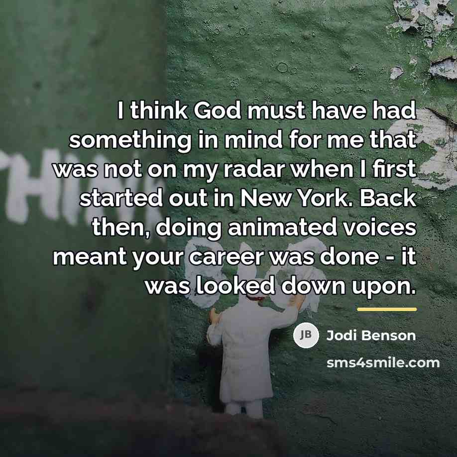 “I think God must have had something in mind for…” quote by Jodi Benson