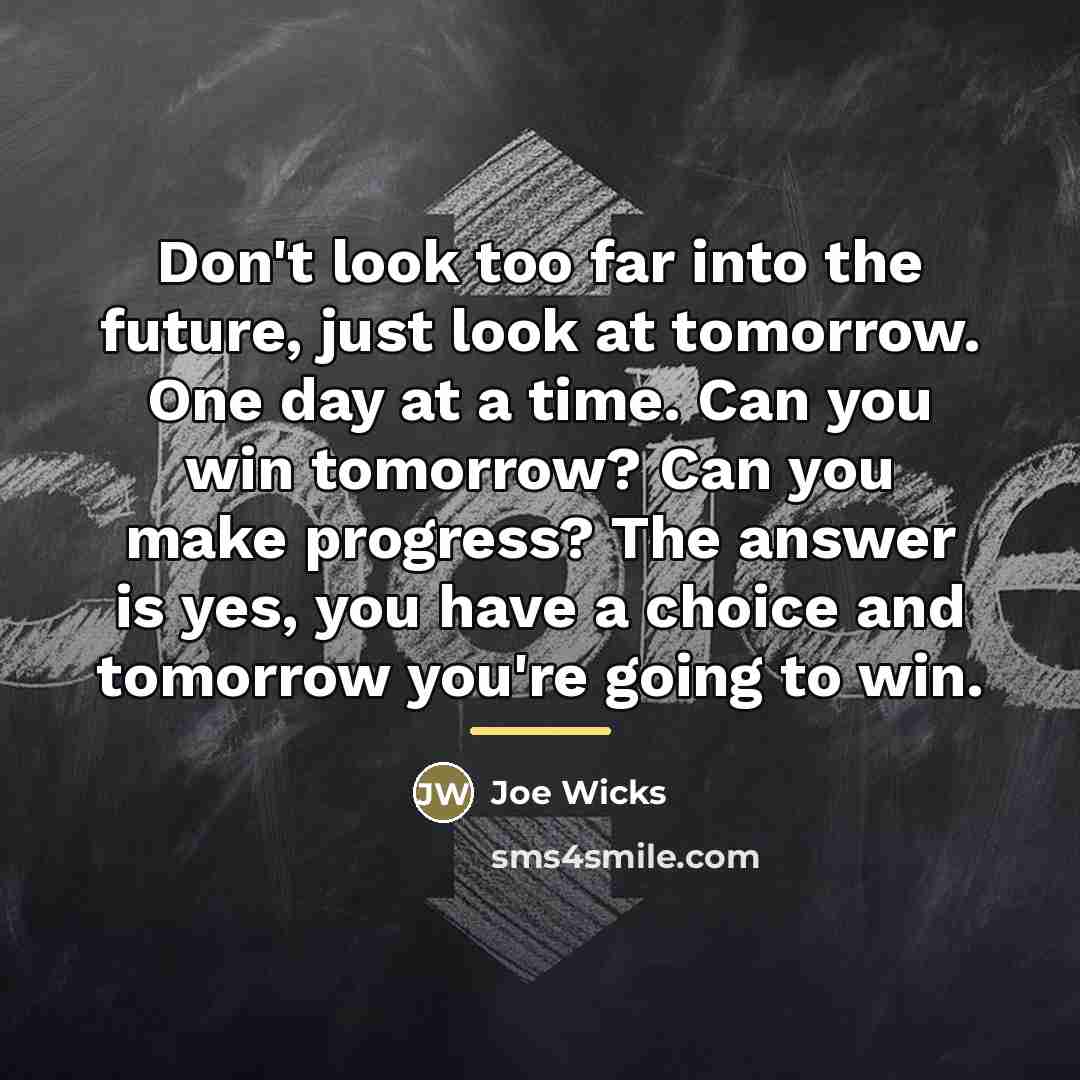 “Don't look too far into the future, just look at…” quote by Joe Wicks