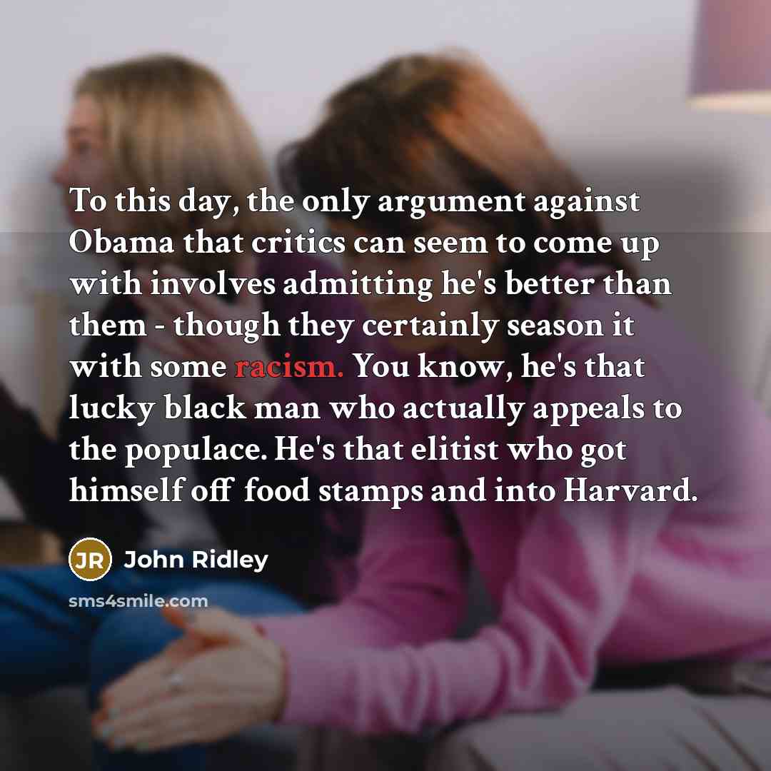 “To this day, the only argument against Obama that critics…” quote by John Ridley
