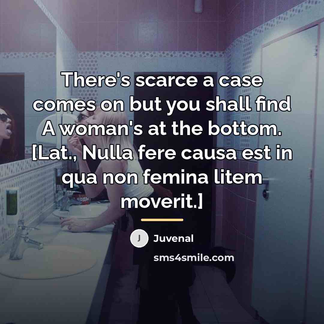 “There's scarce a case comes on but you shall find…” quote by Juvenal