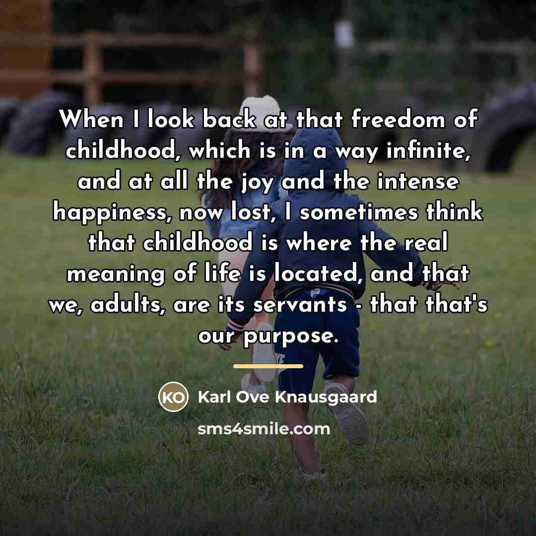 “When I look back at that freedom of childhood, which…” quote by Karl Ove Knausgaard