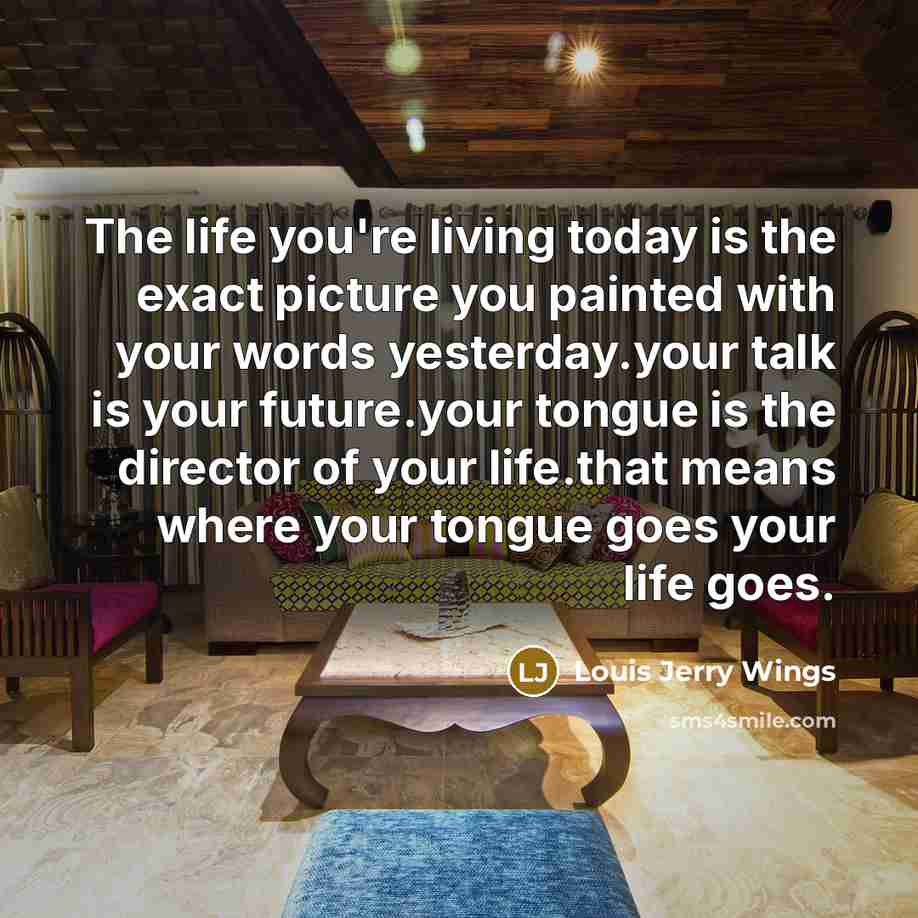 “The life you're living today is the exact picture you…” quote by Louis Jerry Wings