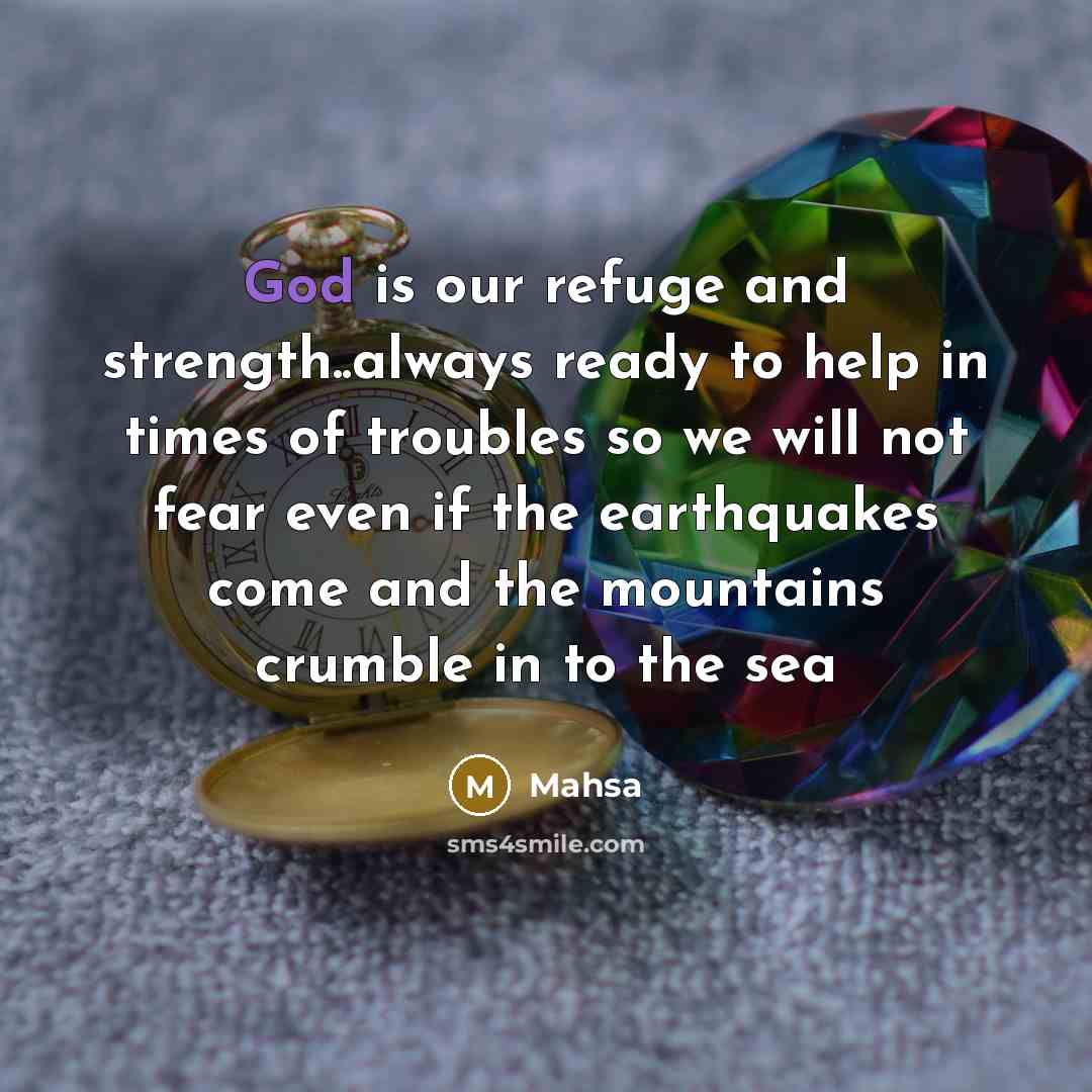 “God is our refuge and strength..always ready to help in…” quote by Mahsa