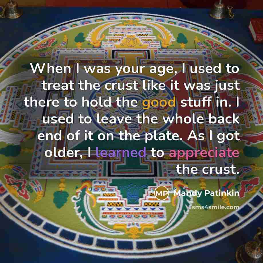 “When I was your age, I used to treat the…” quote by Mandy Patinkin