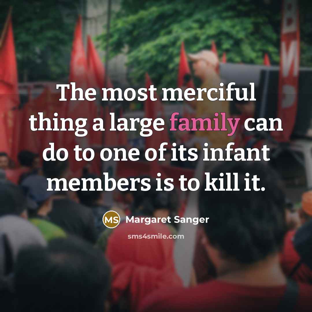 “The most merciful thing a large family can do to…” quote by Margaret Sanger