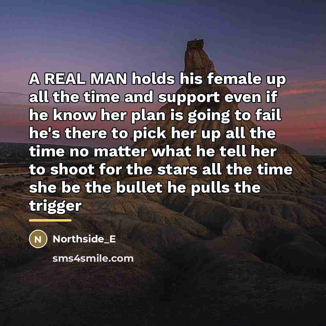 “A REAL MAN holds his female up all the time…” quote by Northside_E