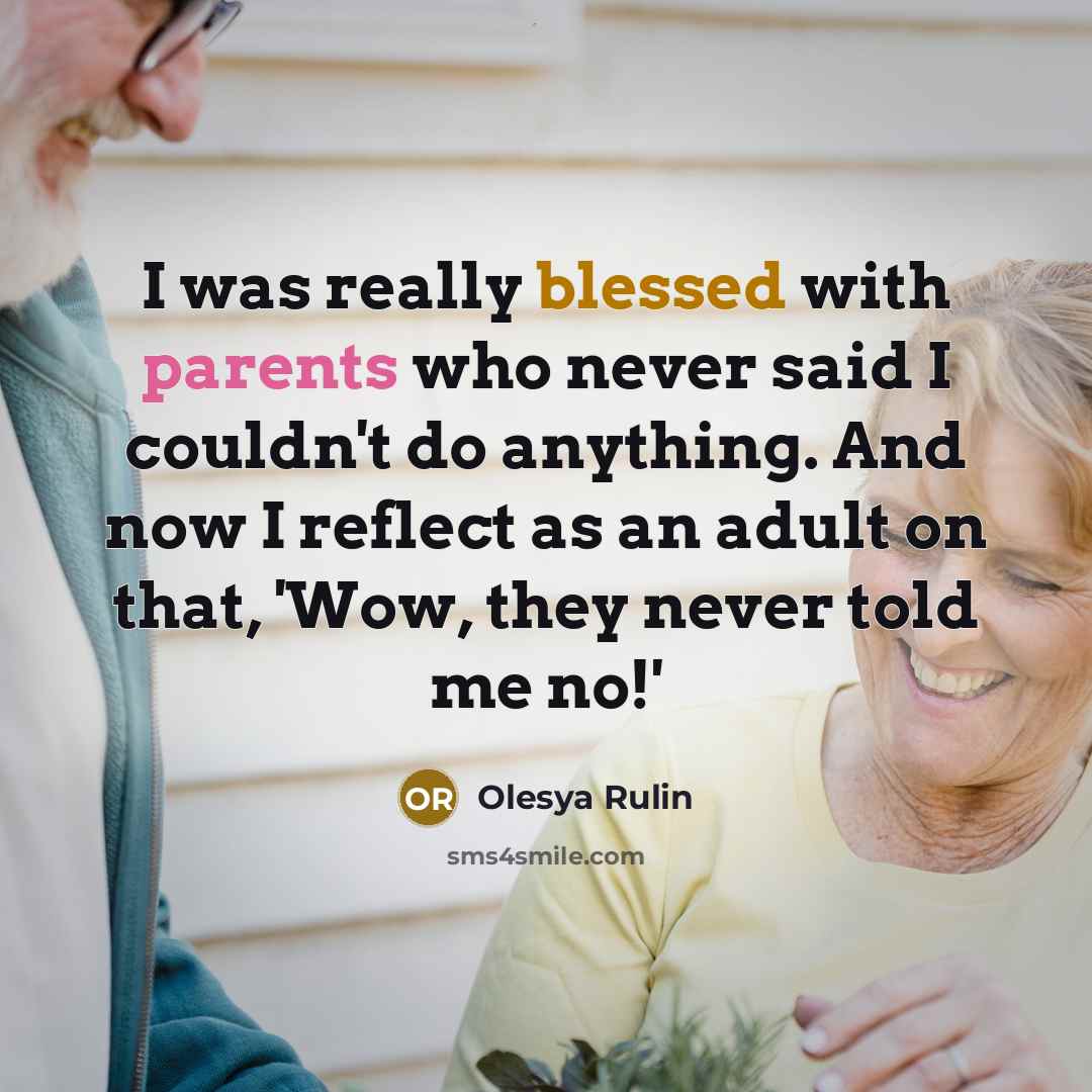 “I was really blessed with parents who never said I…” quote by Olesya Rulin