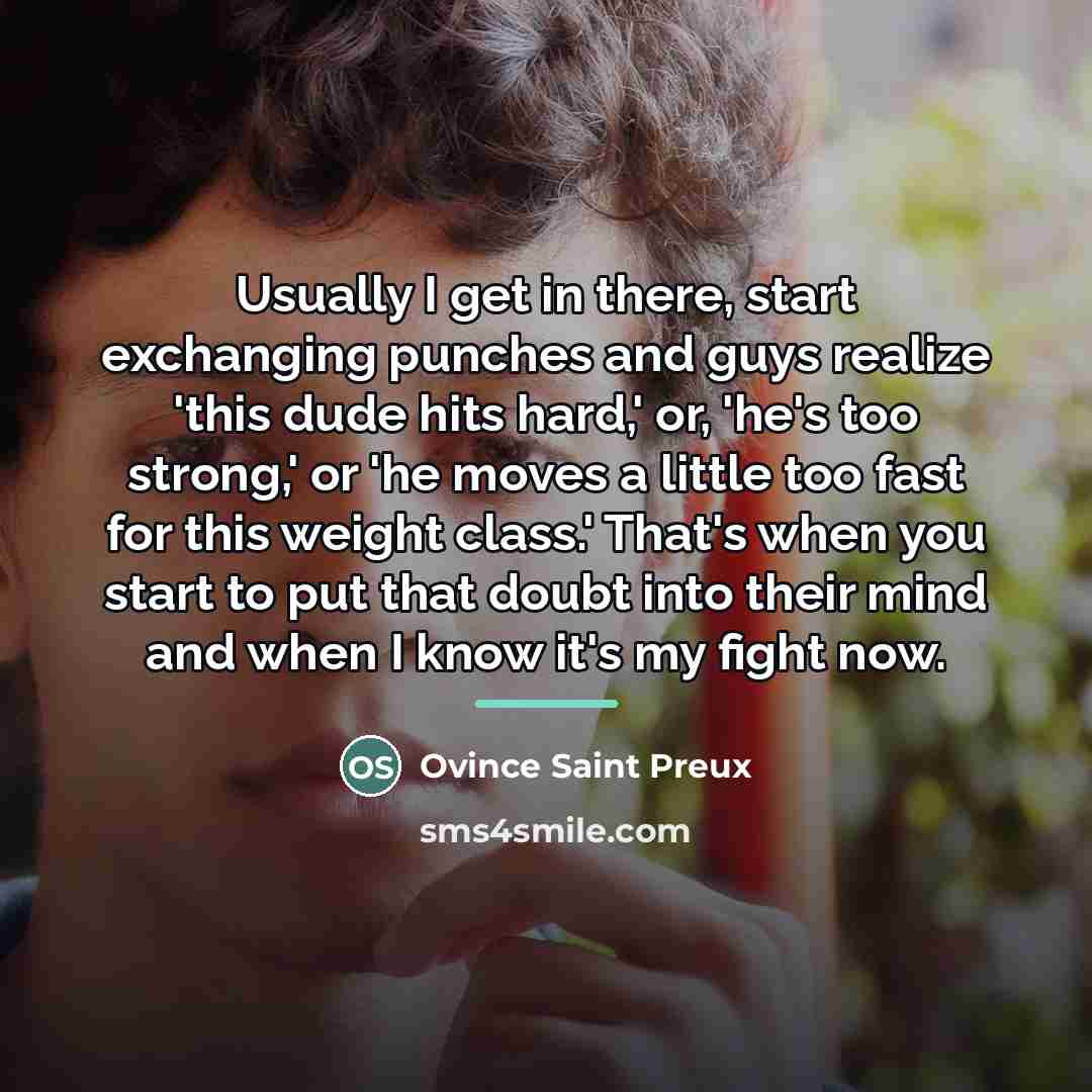 “Usually I get in there, start exchanging punches and guys…” quote by Ovince Saint Preux