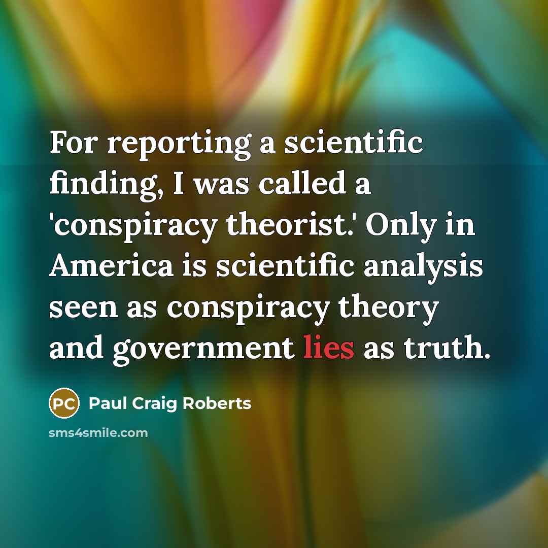 “For reporting a scientific finding, I was called a 'conspiracy…” quote by Paul Craig Roberts