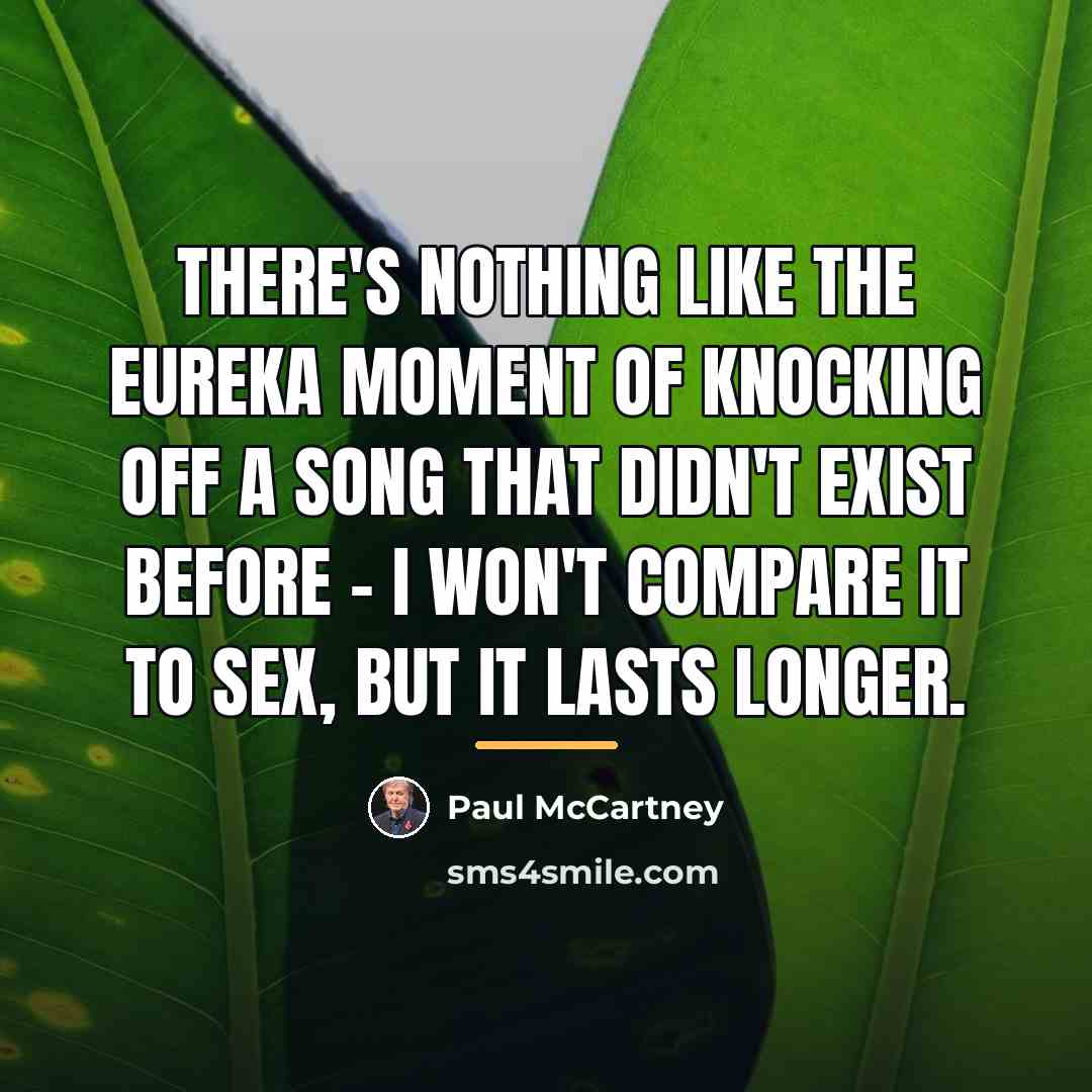 “There's nothing like the eureka moment of knocking off a…” quote by Paul McCartney