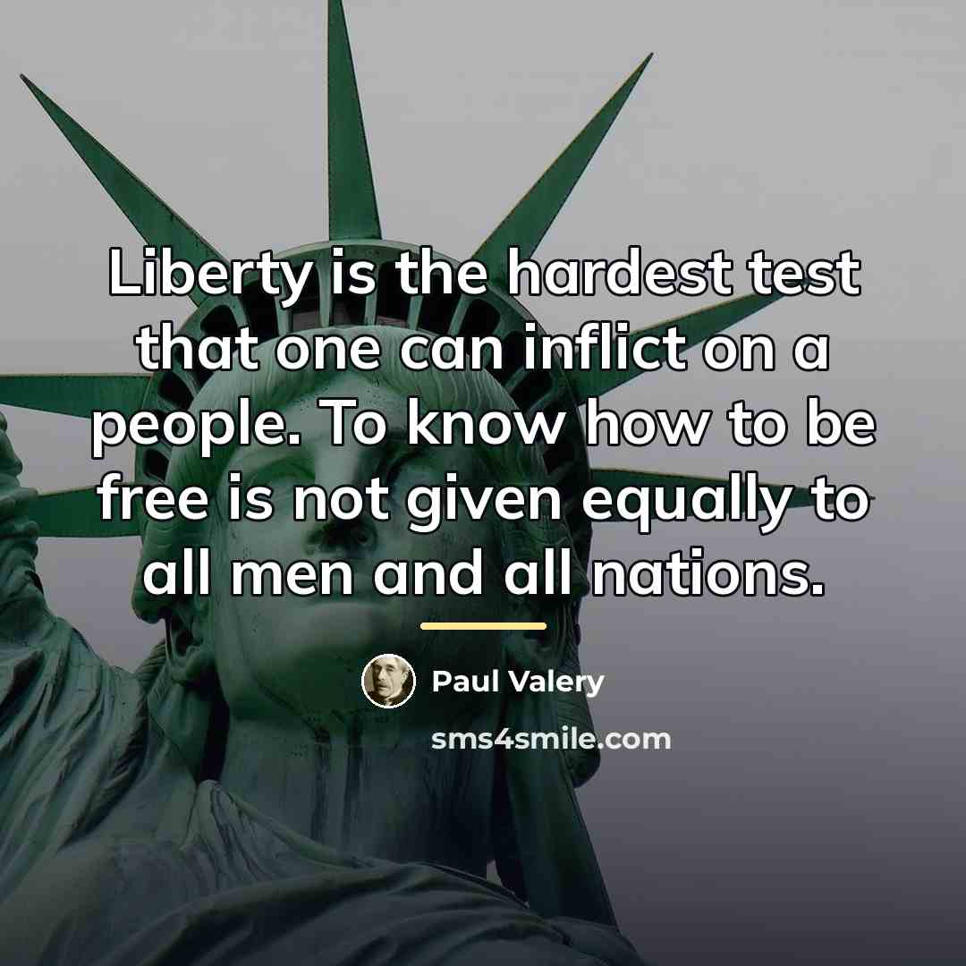 “Liberty is the hardest test that one can inflict on…” quote by Paul Valery