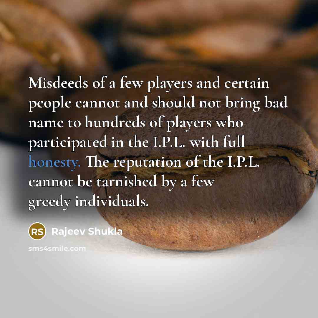 “Misdeeds of a few players and certain people cannot and…” quote by Rajeev Shukla