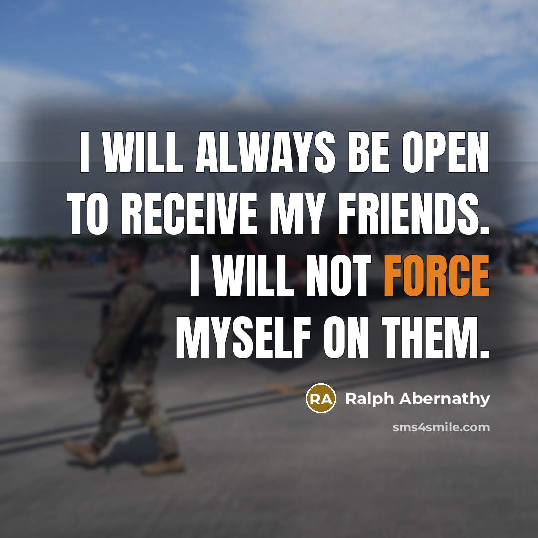 “I will always be open to receive my friends. I…” quote by Ralph Abernathy