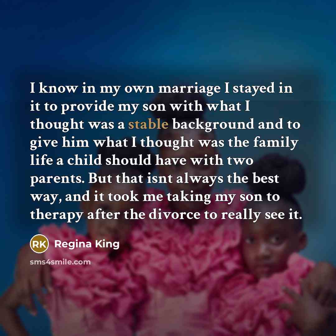“I know in my own marriage I stayed in it…” quote by Regina King