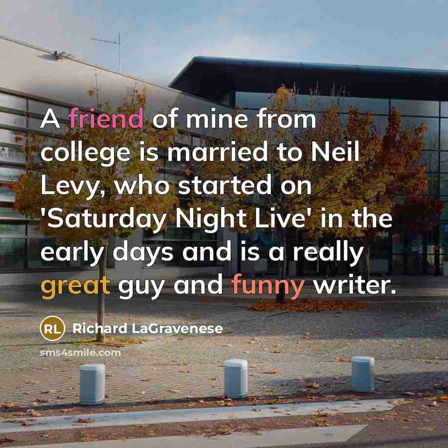 “A friend of mine from college is married to Neil…” quote by Richard LaGravenese