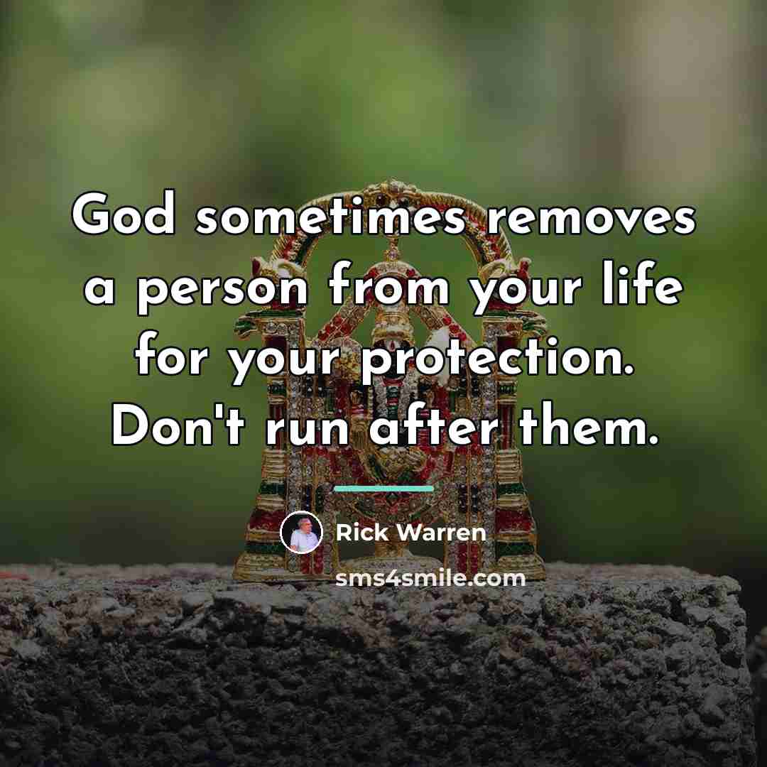 “God sometimes removes a person from your life for your…” quote by Rick Warren