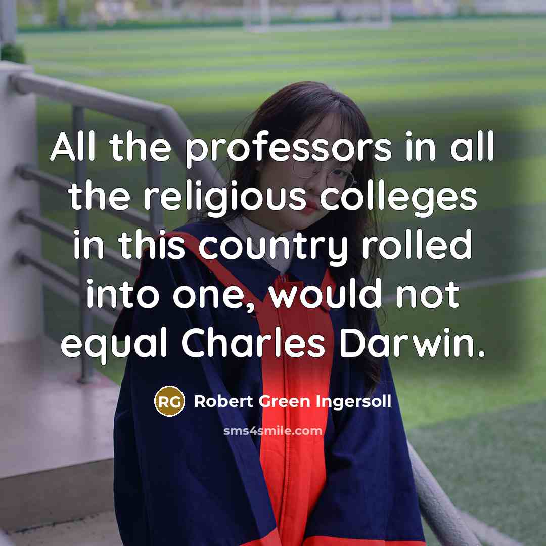 “All the professors in all the religious colleges in this…” quote by Robert Green Ingersoll