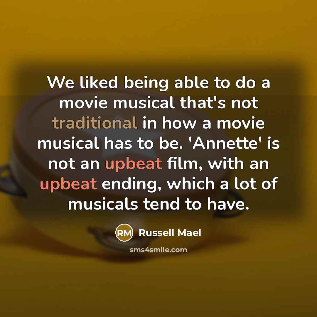 “We liked being able to do a movie musical that's…” quote by Russell Mael