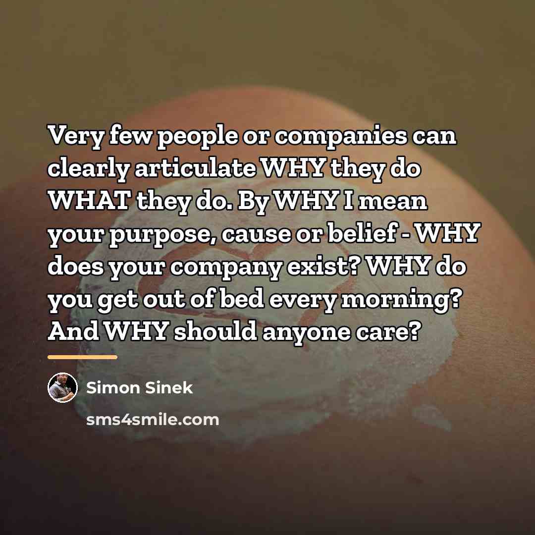 “Very few people or companies can clearly articulate WHY they…” quote by Simon Sinek